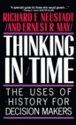Thinking In Time : The Uses Of History For Decision Makers - eBook