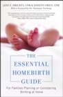 The Essential Homebirth Guide : For Families Planning or Considering Birthing at Home - eBook