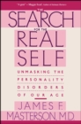 Search For The Real Self : Unmasking The Personality Disorders Of Our Age - eBook