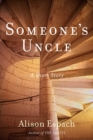 Someone's Uncle : A Story - eBook