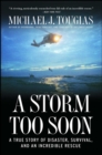 A Storm Too Soon : A True Story of Disaster, Survival and an Incredib - eBook