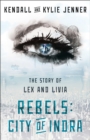 Rebels: City of Indra : The Story of Lex and Livia - eBook