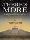 There's More! Different Destinies : A New Look at the Old Testament - eBook