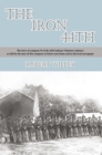 The Iron 44Th : The Story of Company H of the 44Th Indiana Volunteer Infantry as Told by the Men of This Company in Letters Sent Home and to the Local Newspaper - eBook