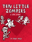 Ten Little Zombies : A Love Story - eBook