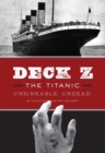 Deck Z : The Titanic. Unsinkable. Undead. - Book