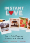 Instant Love : How to Make Magic and Memories with Polaroids - eBook