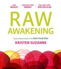 Raw Awakening : Your Ultimate Guide to the Raw Food Diet - eBook