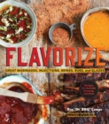 Flavorize : Great Marinades, Injections, Brines, Rubs, and Glazes - Book
