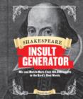 Shakespeare Insult Generator : Mix and Match More Than 150,000 Insults in the Bard's Own Words - Book