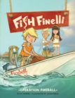 Fish Finelli : Operation Fireball - Book