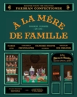 A la Mere de Famille : Recipes from the Beloved Parisian Confectioner - eBook