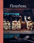 Flourless. : Recipes for Naturally Gluten-Free Desserts - eBook