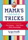 Mama's Little Book of Tricks : Keep the Kids Entertained! - eBook