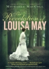 The Revelation of Louisa May : A Novel of Intrigue and Romance - Book
