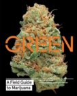 Green: A Field Guide to Marijuana - Book
