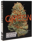 Green: A Field Guide to Marijuana - Book