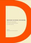 Design School Wisdom : Make First, Stay Awake, and Other Essential Lessons for Work and Life - eBook