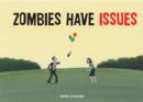 Zombies Have Issues - eBook