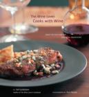 The Wine Lover Cooks with Wine : Great Recipes for the Essential Ingredient - eBook