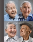 Aging Gracefully : Portraits of People Over 100 - Book