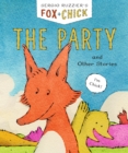 Fox & Chick: The Party : Book 1 - eBook