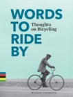Words to Ride By : Thoughts on Bicycling - eBook