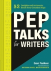 Pep Talks for Writers : 52 Insights and Actions to Boost Your Creative Mojo - Book