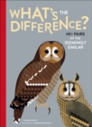 What's the Difference? : 40+ Pairs of the Seemingly Similar - eBook