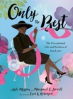 Only the Best : The Exceptional Life and Fashion of Ann Lowe - eBook