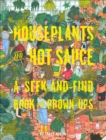 Houseplants and Hot Sauce : A Seek-and-Find Book for Grown-Ups - eBook
