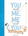 You and Me, Me and You: Brothers - eBook