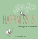 Happiness Is . . . 200 Ways to Be Creative - eBook