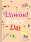 Unwind Every Day : A Journal - Book