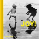 Joy!: Photographs of Life’s Happiest Moments - Book