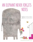 An Elephant Never Forgets Notes : 20 Notecards & Envelopes - Book