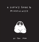 A Sloth's Guide to Mindfulness - Book