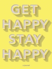 Get Happy, Stay Happy : a journal - Book