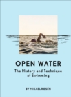 Open Water : The History and Technique of Swimming - eBook