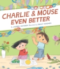 Charlie & Mouse Even Better : Book 3 - Book