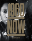 1960Now : Photographs of Civil Rights Activists and Black Lives Matter Protests - eBook