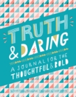Truth & Daring : A Journal for the Thoughtful & Bold - Book