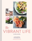 The Vibrant Life : Eat Well, Be Well - Book