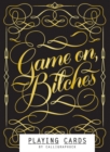 Game On, Bitches: Playing Cards - Book