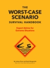 The Worst-Case Scenario Survival Handbook : Expert Advice for Extreme Situations - eBook