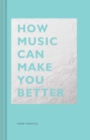 How Music Can Make You Better - eBook