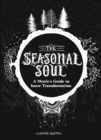 The Seasonal Soul : A Mystic's Guide to Inner Transformation - eBook