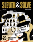 Sleuth & Solve: 20+ Mind-Twisting Mysteries - Book