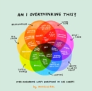 Am I Overthinking This? : Over-answering life's questions in 101 charts - eBook