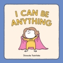 I Can Be Anything - Book